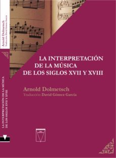 la interpretacion de la musica de los siglos xvii y xviii (ebook)-arnold dolmetsch-9789506232030