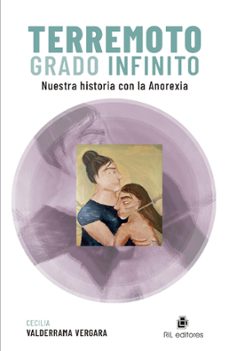 terremoto grado infinito. nuestra historia con la anorexia (ebook)-cecilia valderrama vergara-9789560115430