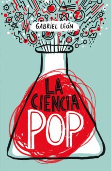 la ciencia pop (ebook)-gabriel leon-9789562624930