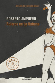 boleros en la habana (saga cayetano brule 2)-roberto ampuero-9789563250930