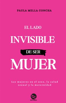 el lado invisible de ser mujer (ebook)-paula mella concha-9789564063430