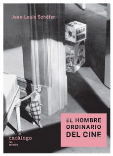 el hombre ordinario del cine-jean louis schefer-9789569720130