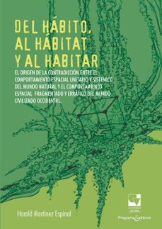 del habito, al habitat y al habitar (ebook)-harold martínez espinal-9789585070530