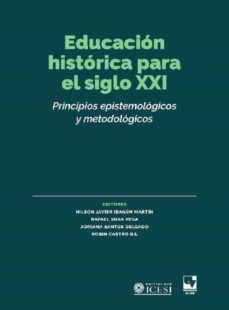 educacion historica para el siglo xxi (ebook)-rafael silva vega-adriana santos delgado-9789585346130