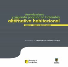 arrendamiento y vivienda popular en colombia como alternativa habitacional (ebook)-clemencia escallon gartner-9789586955430