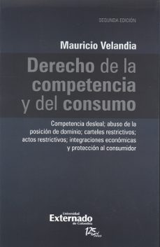 derecho de la competencia y del consumo. (ebook)-mauricio velandia-9789587106930