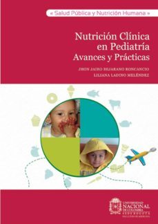 nutrición clínica en pediatría (ebook)-jhon jairo bejarano roncancio-liliana ladino melendez-9789587754230