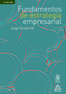 fundamentos de estrategia empresarial (ebook)-jorge tarzijan m.-9789587785630