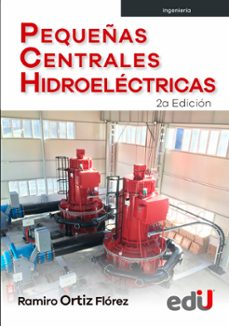 pequeñas centrales hidroelectricas. 2da. edicion (ebook)-ramiro ortiz florez-9789587923230