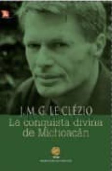 la conquista divina de michoacan-jean marie gustave le clezio-9789681684730