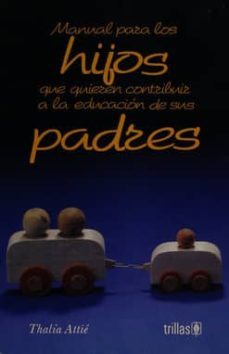 manual hijos quieren contribuir educ.padres-thali attie-9789682441530