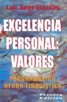 excelencia personal: valores-luis jorge gonzalez-9789684997530