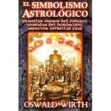 el simbolismo astrologico: planetas, signos del zodiaco (2ª ed)-oswald wirth-9789707830530