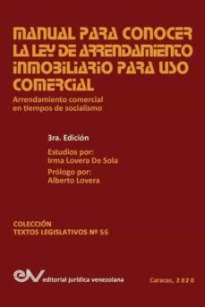 manual para conocer la ley de arrendamiento inmobiliario para uso comercial: arrendamiento comercial en tiempos de socialismo-irma lovera de sola-9789803653330