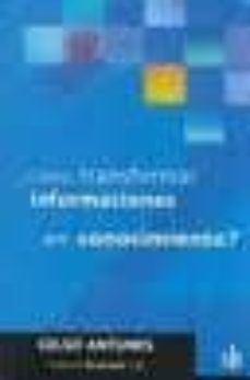 ¿como transformar informaciones en conocimiento?-9789871007530