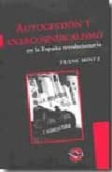 autogestion y anarcosindicalismo en la españa revolucionaria-frank mintz-9789871523030