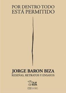 por dentro todo esta permitido: reseñas, retratos y ensayos-jorge baron biza-9789871622030