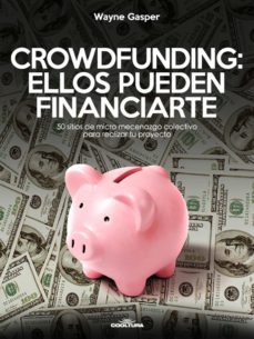 crowdfunding: ellos pueden financiarte (ebook)-wayne gasper-9789873788130