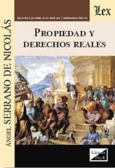 propiedades y derechos reales-angel serrano de nicolas-9789875721630
