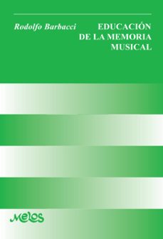 educacion de la memoria musical (ebook)-rodolfo barbacci-9789876117630