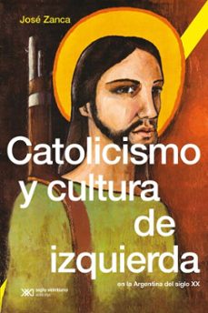 catolicismo y cultura de izquierda en la argentina del siglo xx (ebook)-9789878013930