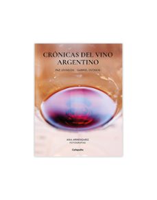 cronicas del vino argentino-paz levinson-gabriel dvoskin-9789878151830