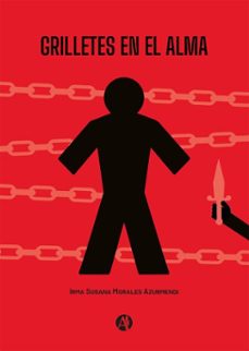 grilletes en el alma (ebook)-irma susana morales azurmendi-9789878755830