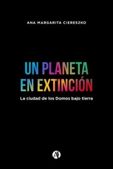 un planeta en extincion (ebook)-ana margarita ciereszko-9789878767130