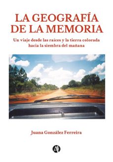 la geografia de la memoria (ebook)-juana gonzález ferreira-9789878772530