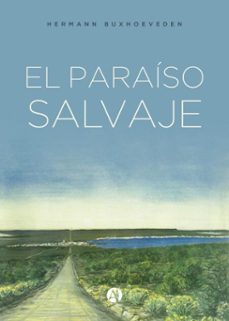 el paraiso salvaje (ebook)-hermann buxhoeveden-9789878775630