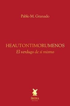 heautontimorumenos: el verdugo de si mismo-pablo m. granado-9789893751930