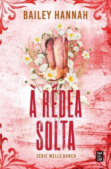 a redea solta (wells ranch 2) (ebook)-bailey hannah-9789895892730