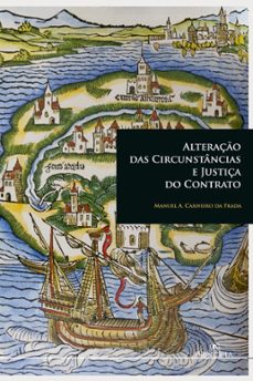 alteraço das circunstancias e justiça do contrato (ebook)-manuel a. carneiro da frada-9789897164330