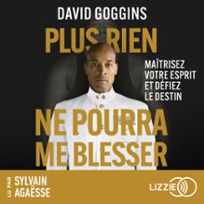 plus rien ne pourra me blesser - maitrisez votre esprit et defiez le destin (audiolibro)-david goggins-9791036629730
