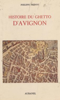 histoire du ghetto d'avignon (ebook)-philippe prévot-9791036900730