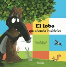 el lobo que adoraba los árboles-orianne lallemand-9791039528030