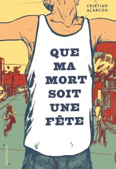 que ma mort soit une fete (ebook)-cristian alarcon-9791095582830