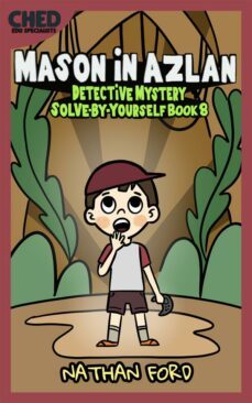 mason in azlan (detective mystery solve-by-yourself book 8)(full length chapter books for kids ages 6-12) (includes children educational worksheets) (ebook)-nathan ford-9791222098630