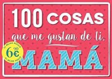 100 cosas que me gustan de ti, mama-9791259575630