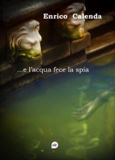 ...e l'acqua fece la spia (ebook)-9791282135030