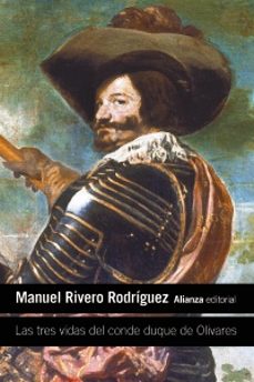 las tres vidas del conde duque de olivares-manuel rivero rodriguez-9791370090630