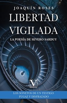 libertad vigilada: la poesia de severo sarduy-joaquin roses-9791370180430