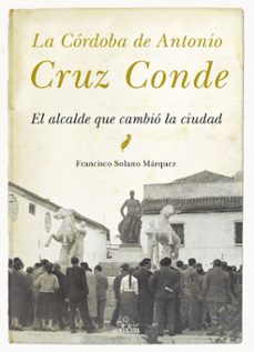 la cordoba de antonio cruz conde-francisco solano marquez-9791370203030
