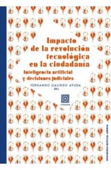 impacto de la revolución tecnologia en la ciudadanía inteligencia artificial y decisiones judiciales-fernando galindo ayuda-9791370331030