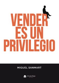 vender es un privilegio-miguel sanmart-9791370358730