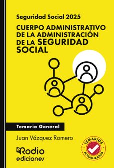 seguridad social 2025. cuerpo administrativo de la administracion de la seguridad social. temario general-juan vazquez romero-9791387537630