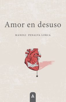 amor en desuso-manoli penalva lorca-9791387590130