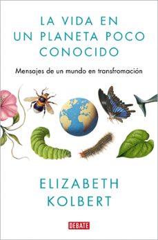 la vida en un planeta poco conocido-elizabeth kolbert-9791387600730