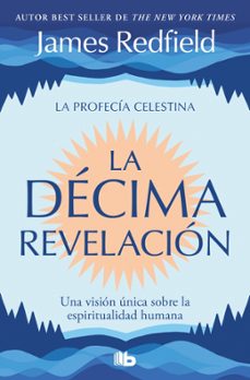 la decima revelacion (la profecia celestina 2)-james redfield-9791387652630