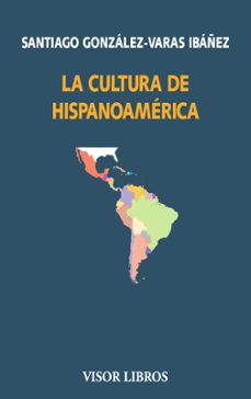 la cultura de hispanoamerica-santiago gonzalez varas ibañez-9791387745530